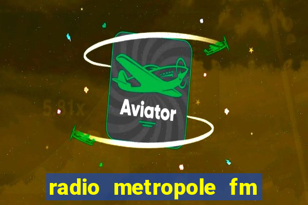 radio metropole fm salvador bahia